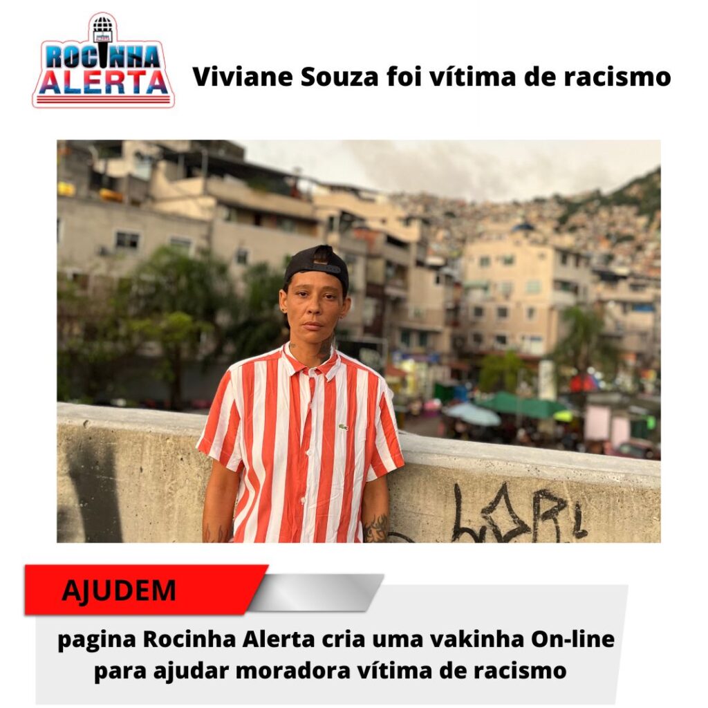  vakinha on-line para ajudar moradora da Rocinha vitima de racismo. 
